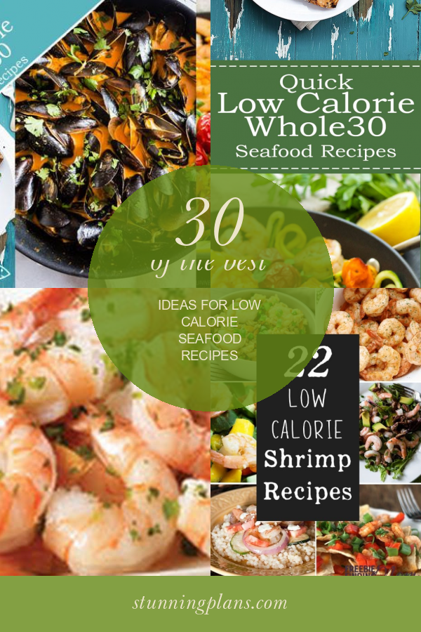 30 Of the Best Ideas for Low Calorie Seafood Recipes - Home, Family